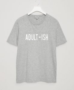 Adult Ish Unisex Tees