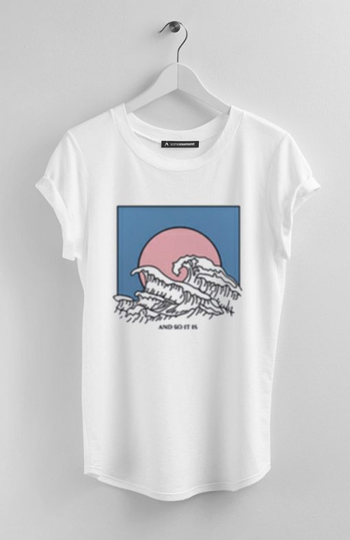 And So It Is Wave T-Shirt