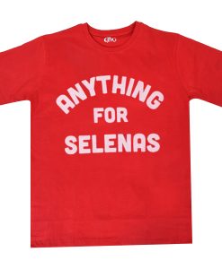 Anything For Selenas T Shirt