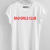 Bad Girls Club white T-Shirt