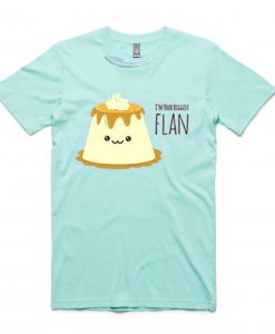 Biggest Flan T Shirt