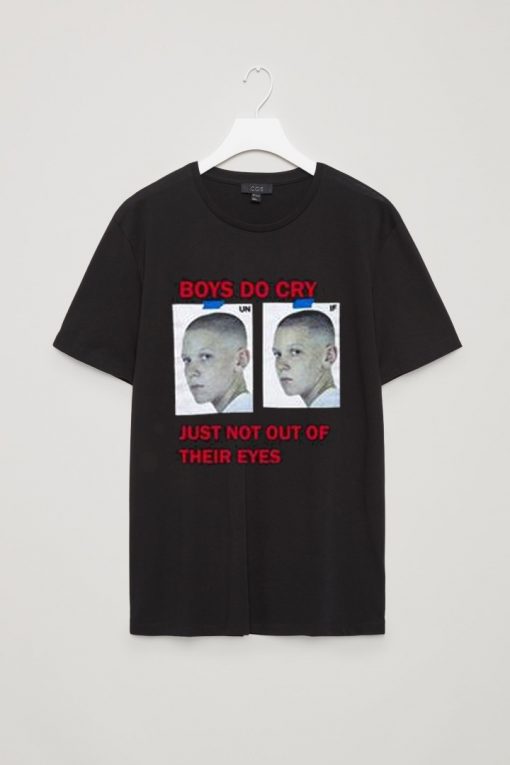 Boys Do Cry Just Not Out Of Their Eyes T-Shirt