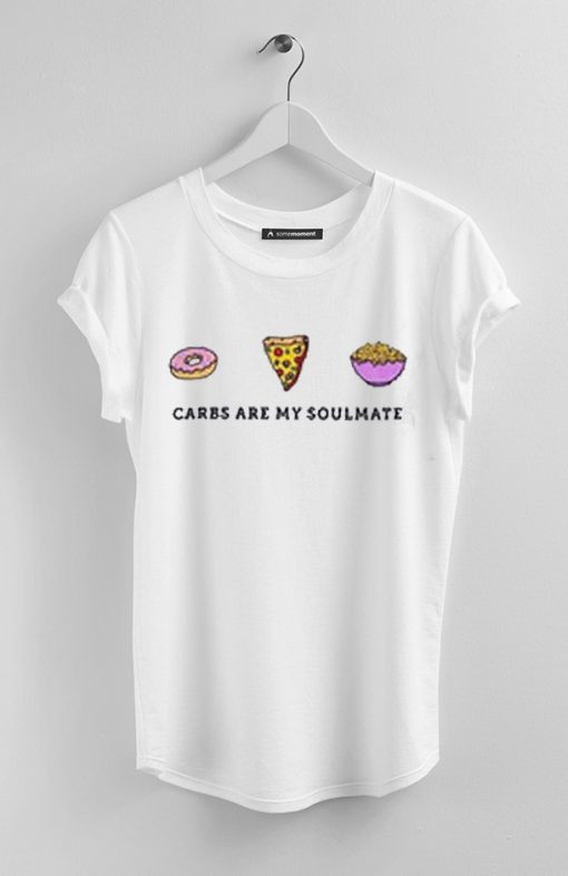 Carbs Are My Soulmate whiteT shirt