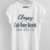 Classy until cash money records starts taking over t-shirt