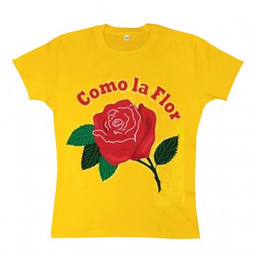 Como La Flor T Shirt