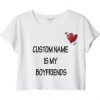 Custom Name Is My Boyfriends Top