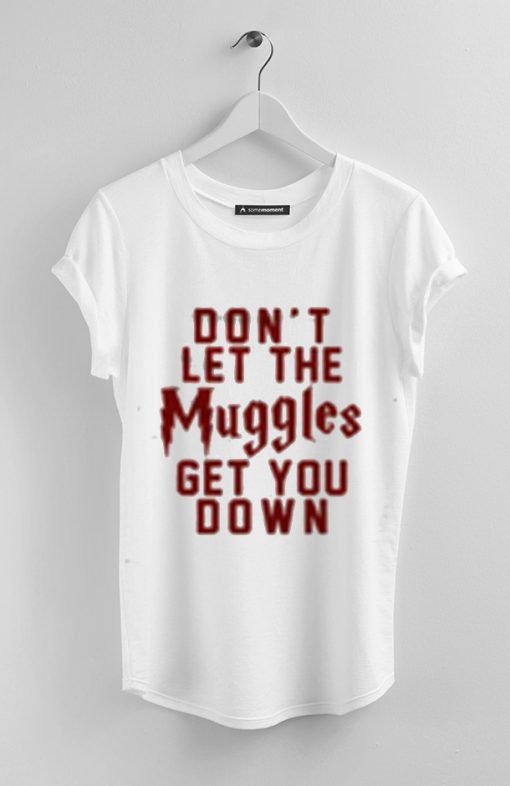 Don't Let the MUGGLES White tees