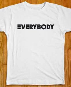 Everybody T-Shirt