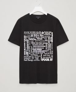 FUCK IT ALL T-Shirt