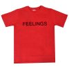 Feelings T-Shirt