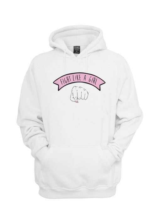 Fight like a girl hoodie