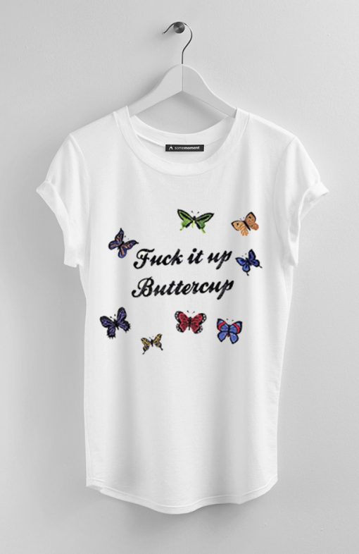 Fuck It Up Buttercup white  T Shirt