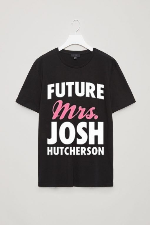 Future Mrs Josh Hutcherson T Shirt