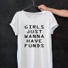 GIRLS JUST WANNA HAVE FUNDS WHITE TEES