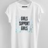 Girls Support Girls T-Shirt