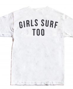 Girls Surf Too Back TShirts