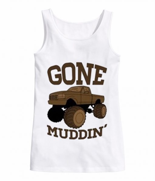 Gone Muddin Tank Top