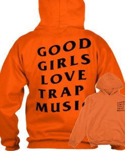 Good Girls Love Trap Music Hoodie