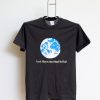 Good Planets Are Hard To Find T Shirt