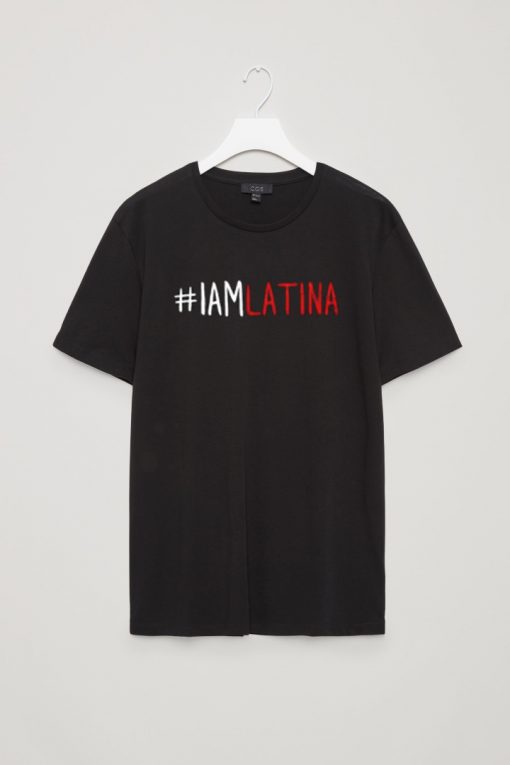 I Am Latina T-Shirt