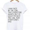 I May Not Be The Girl White T shirt