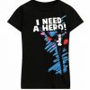 I Need A Hero Black Tees