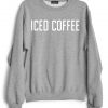 ICED COFFEE GREY SWEATSHIRT