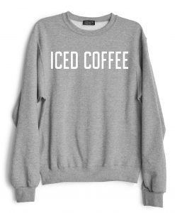 ICED COFFEE GREY SWEATSHIRT