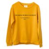 I'm Going To Hell Anyway Sweatshirt