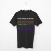 In This House We Believe Quote T-Shirt