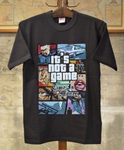 It's Not a Game Graphic Tees Shirts