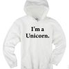 I'm A Unicorn Hoodie