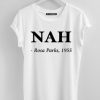 Nah Rosa Parks 1955 T Shirt