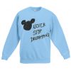 Never Stop Dreaming sweatshirt