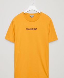 Save Your Self T-shirt