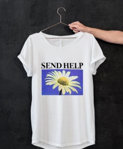 Send help flower whiteT-shirt