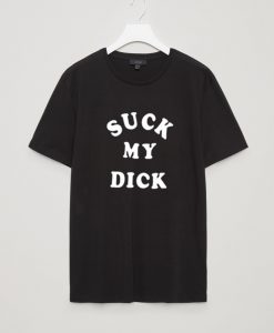 Suck My Dick Black Colour TEES