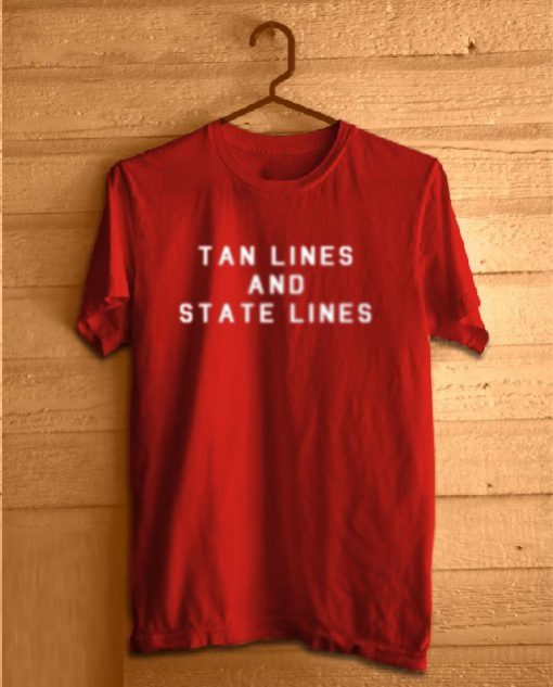 Tan Lines And State Lines T shirt