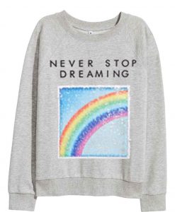 The Rainbow Never Stop Dreaming Long Sleeves Shirts