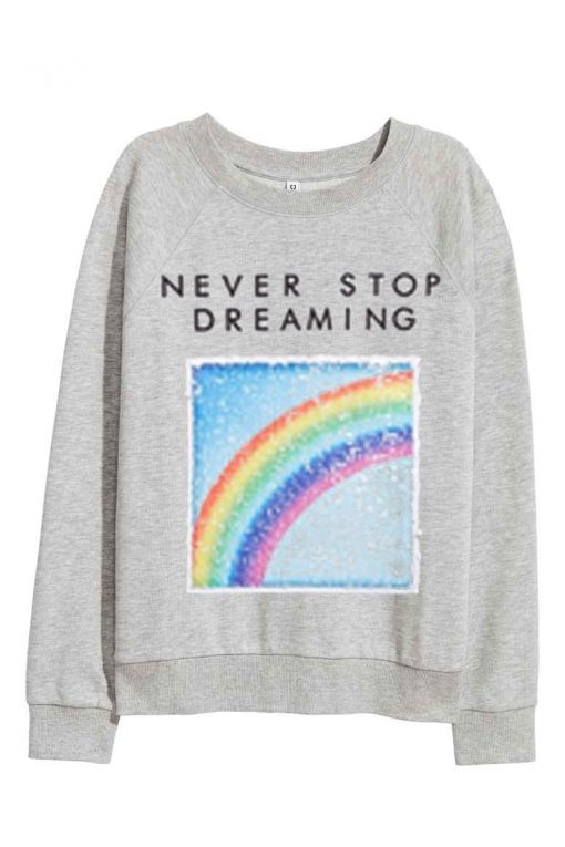 The Rainbow Never Stop Dreaming Long Sleeves Shirts