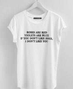 The Rose Are Red Violets Are Blue White Tees