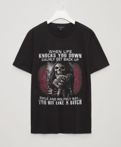 The death when life knocks you down calmly get back up shirt