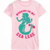 Working On My Sea Legs Pink Tees