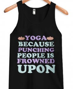 Yoga Because Punching tanktop