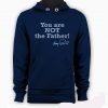 You Are Not The Father Blue Naval Hoodie