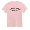 beauty school dropout t shirt