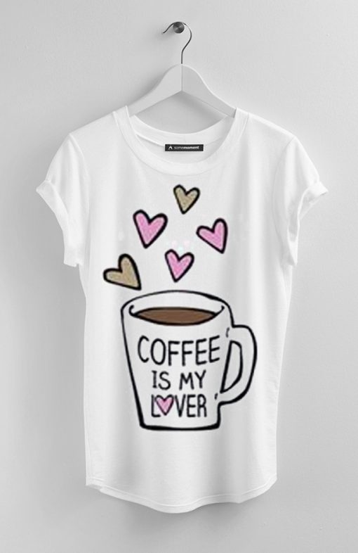 coffee ismy lover t shirt