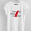 don't go bacon my heart tshirt