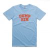 dump him t shirt