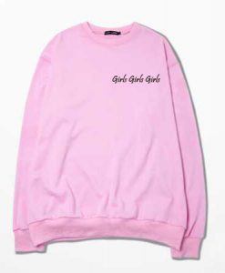 girls girls girls pink sweatshirt